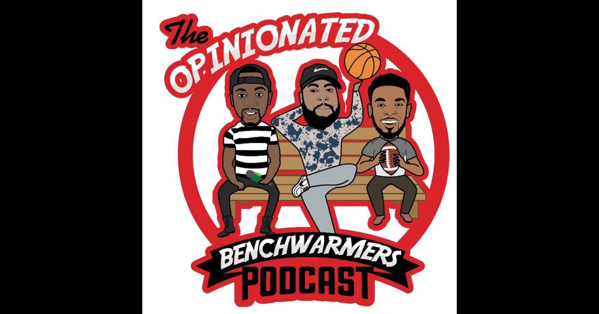 Opinionated Benchwarmers's Podcast RedCircle