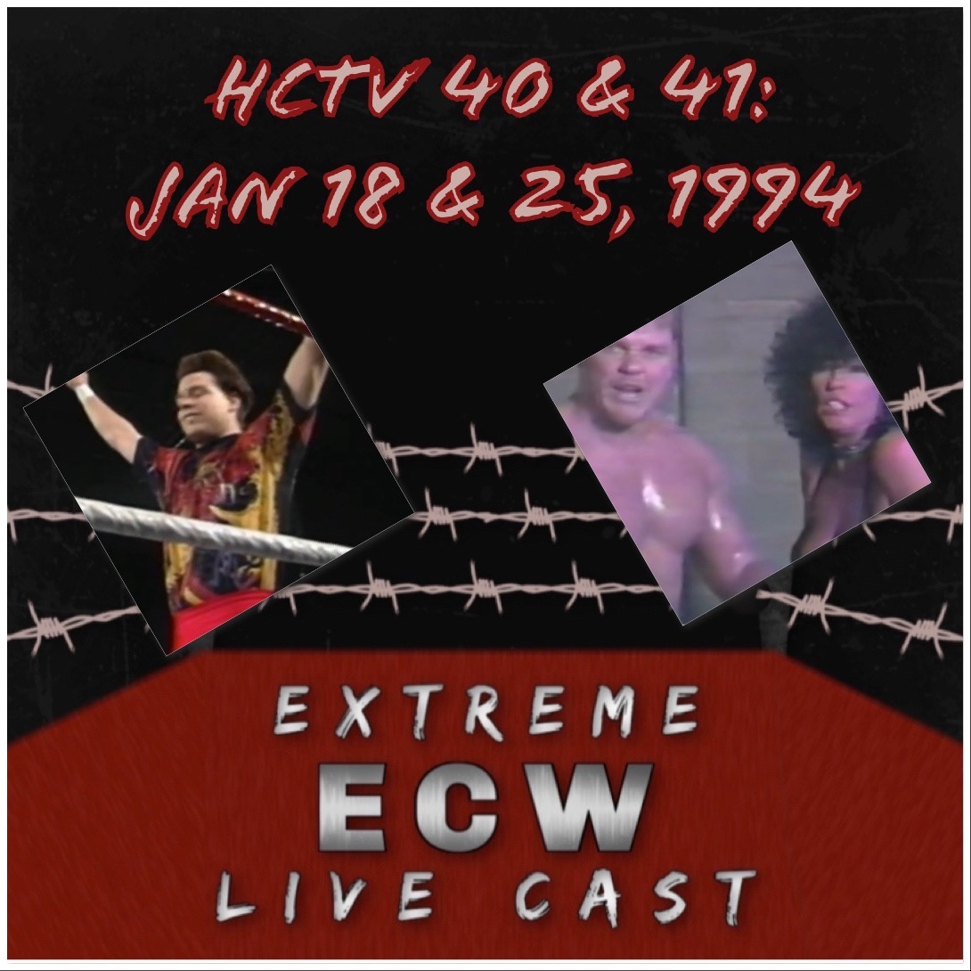 BONUS SHOW: Extreme ECW Live Cast EP 19 - HCTV 40 & 41 - Jan 18 & 25, 1994 episode artwork