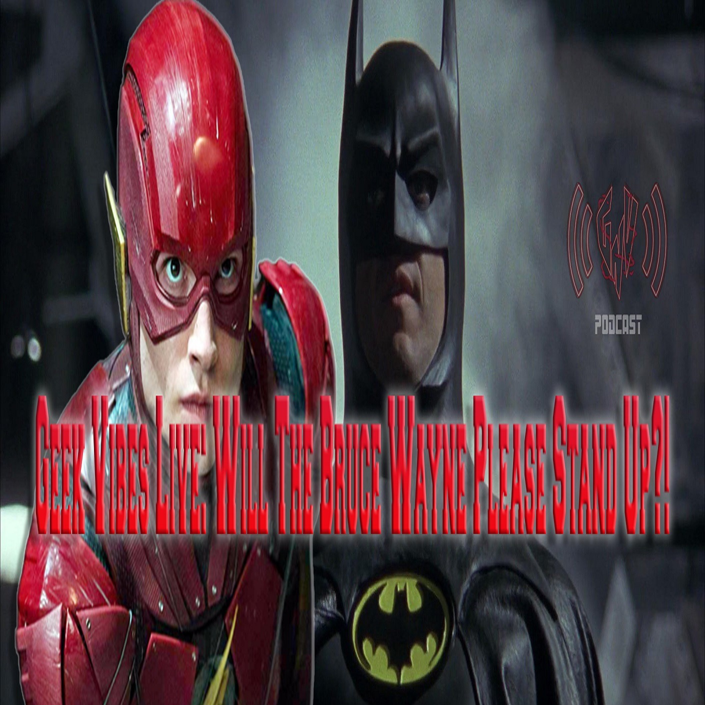 Geek Vibes Live: Will the Real Bruce Wayne Please Stand Up episode artwork