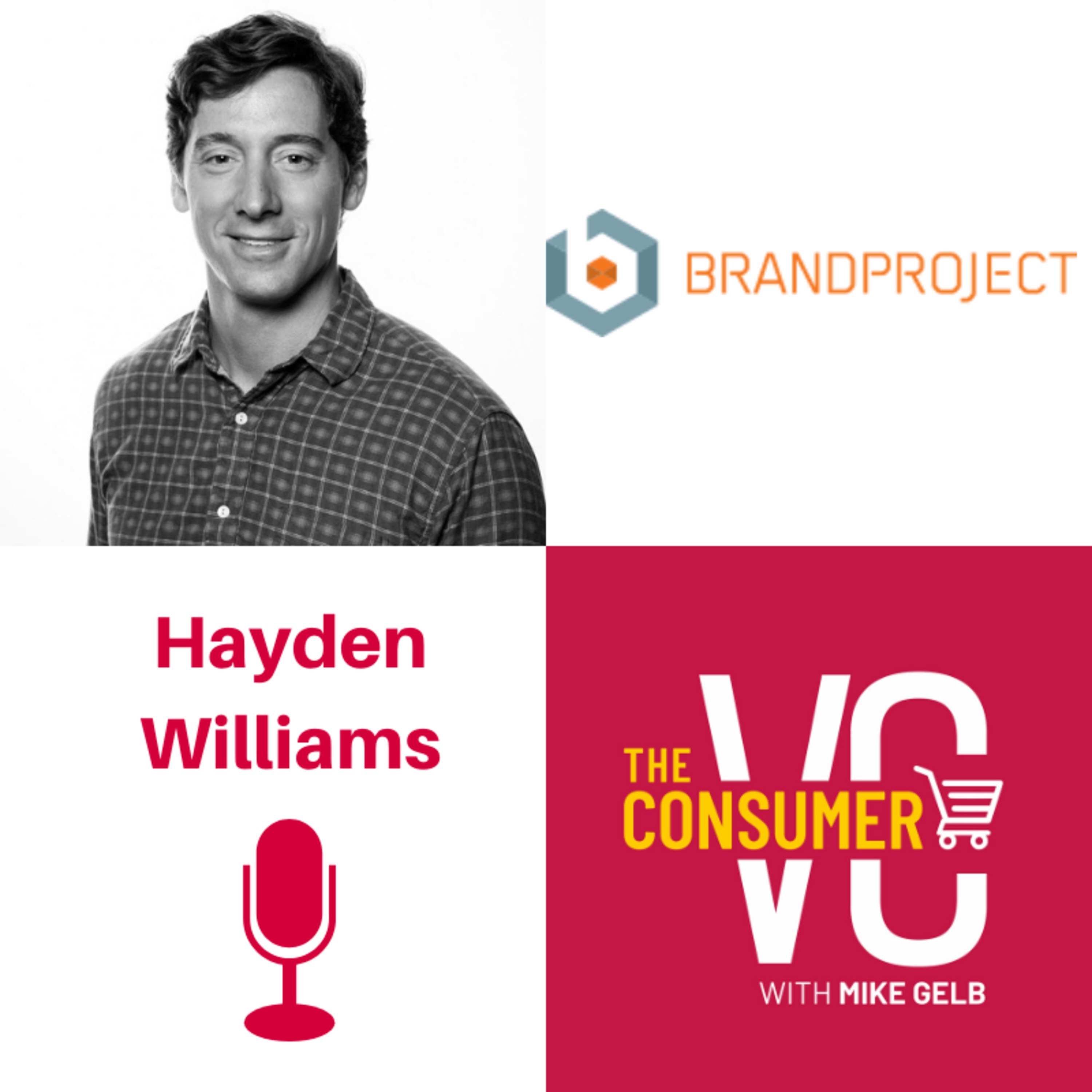 Hayden Williams (BrandProject) - Empathy, Investing in Smoothies, and the Fickle Consumer