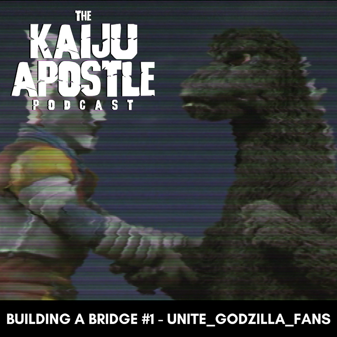 Building a Bridge - Unite_Godzilla_Fans