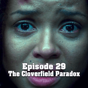 B.T.I.L.P: Episode 29 - The Cloverfield Paradox episode artwork