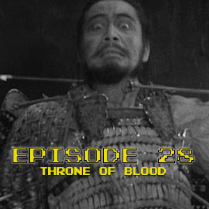B.T.I.L.P: Episode 28 - Throne of Blood episode artwork