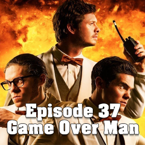 B.T.I.L.P: Episode 37- Game Over Man episode artwork