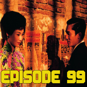 IN THE MOOD FOR LOVE (EPI.99 BIG TROUBLE IN LITTLE PODCAST) episode artwork