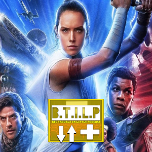 B.T.I.L.P + Star Wars Rise Of Skywalker episode artwork