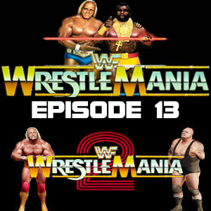 Gettin’ Some Color PPV Special: WRESTLEMANIA 1 & 2 (EPI.13) episode artwork