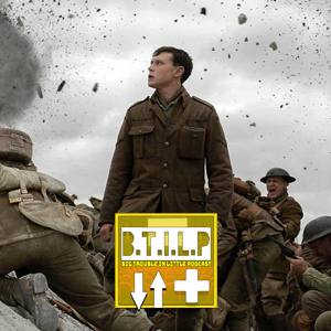 Big Trouble In Little Podcast + 1917 movie talk episode artwork