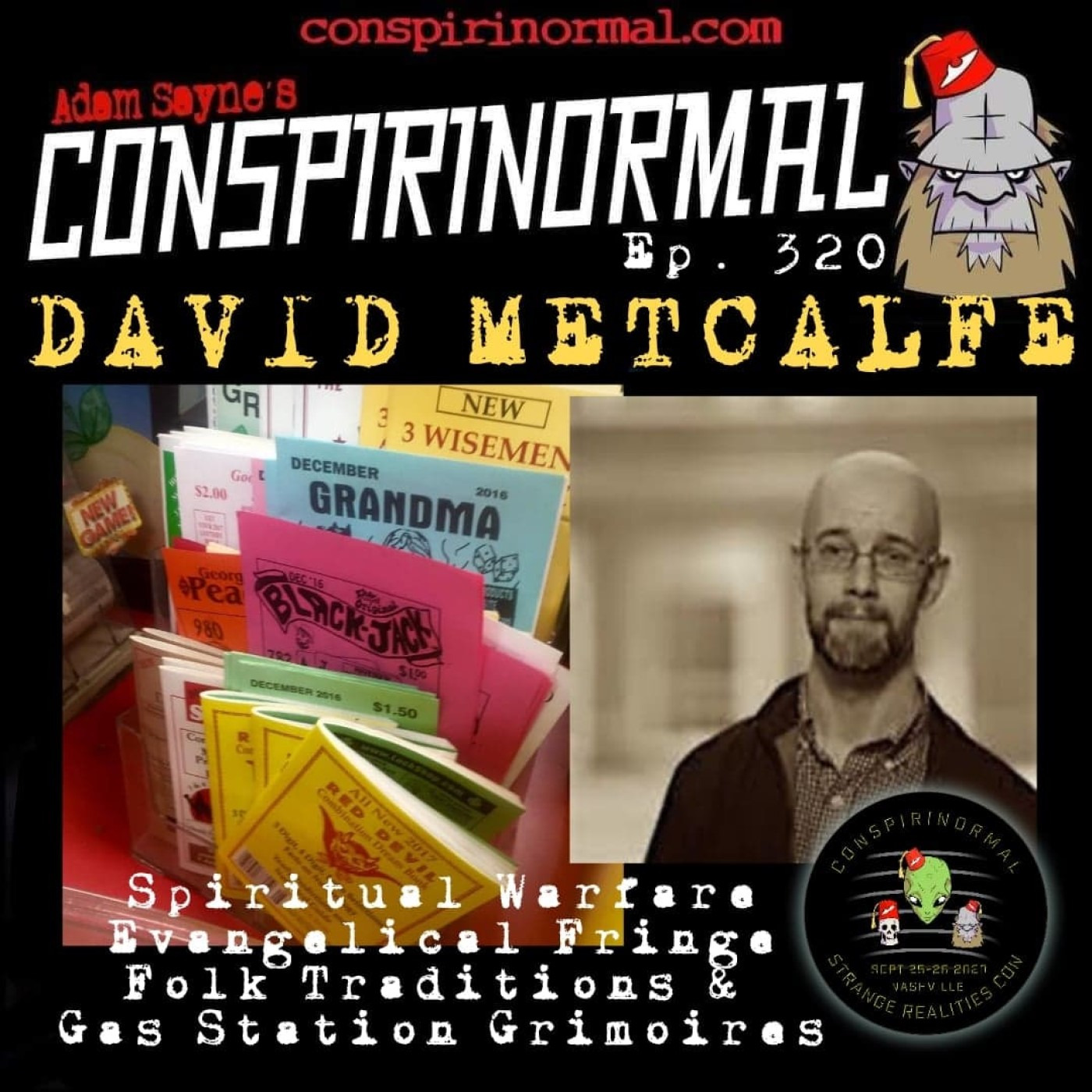 Conspirinormal Episode 320- David Metcalfe 2 (Gas Station Grimoires and the Evangelical Fringe)