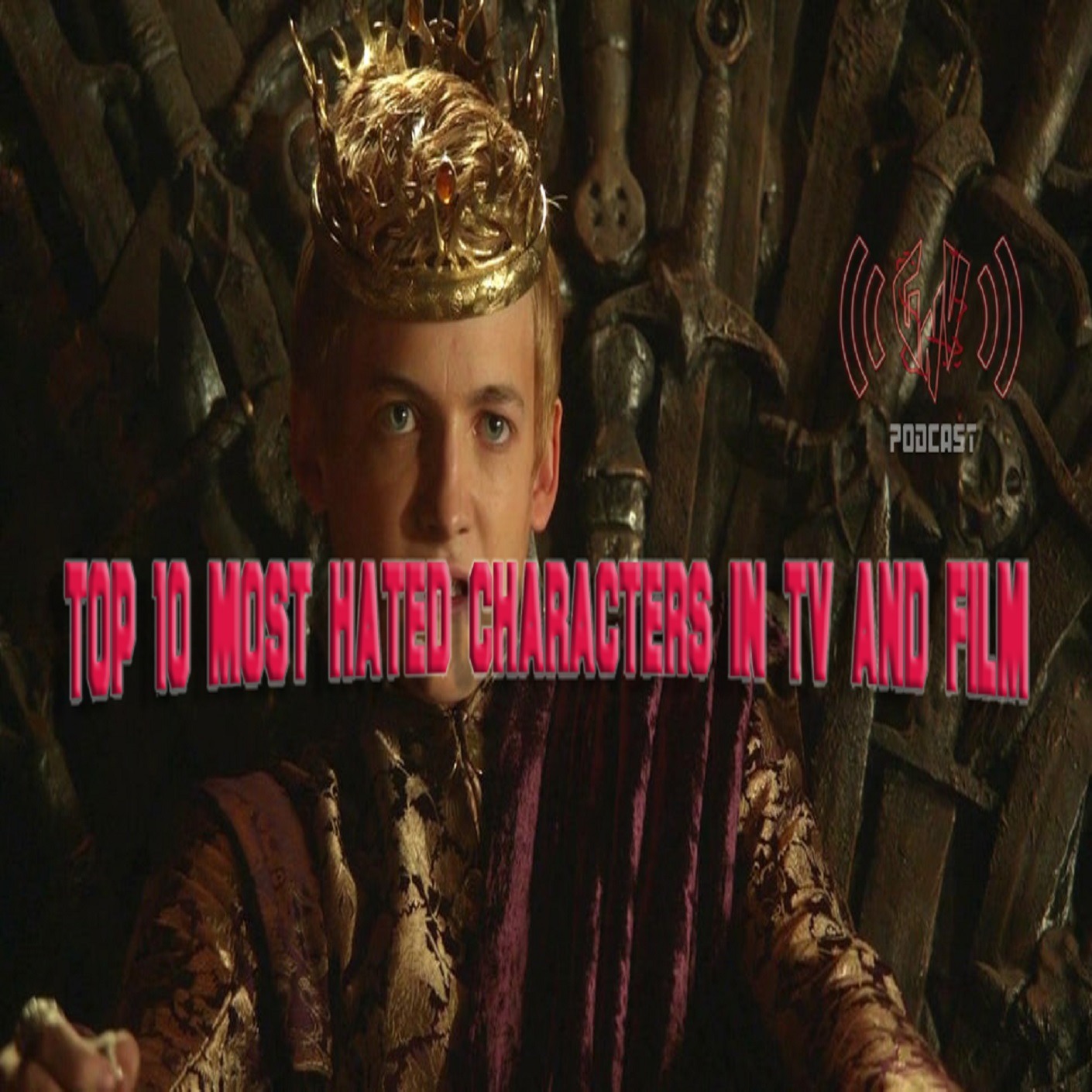 Top 10 Most Hated Characters in TV & Film episode artwork
