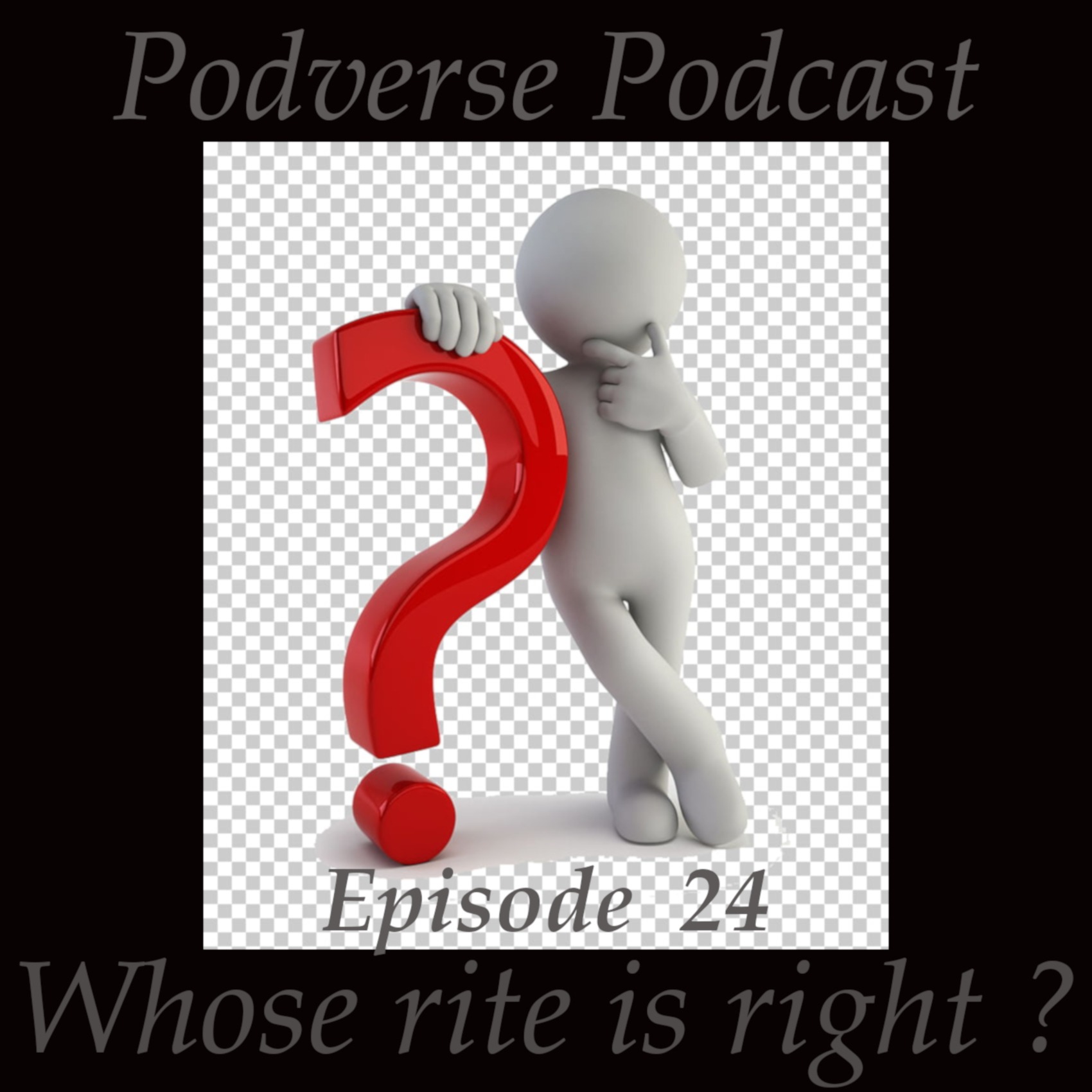 Whose rite is right? - Episode 24