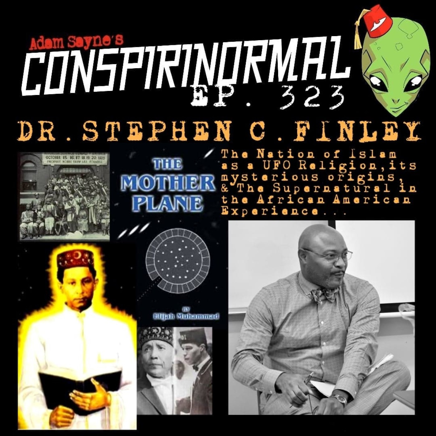 Conspirinormal Episode 323- Dr. Stephen C. Finley (UFOs and the Nation of Islam)