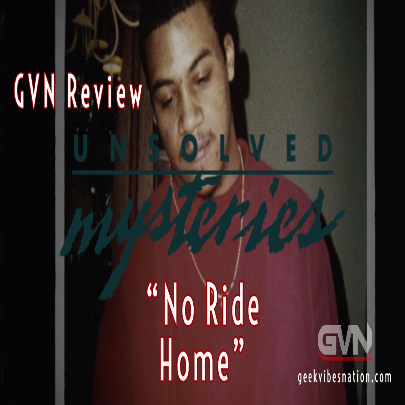 GVN Review: Unsolved Mysteries - No Ride Home episode artwork