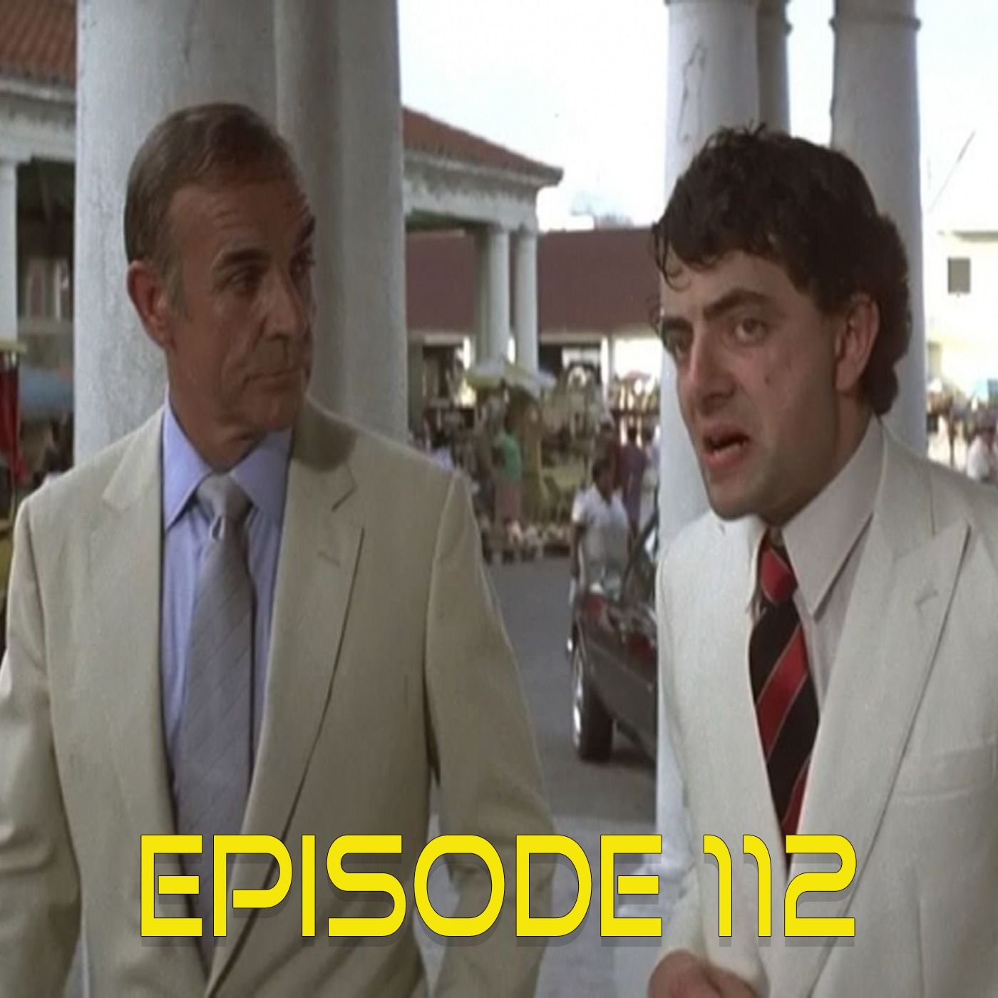 NEVER SAY NEVER AGAIN (EPI.112 BIG TROUBLE IN LITTLE PODCAST) episode artwork