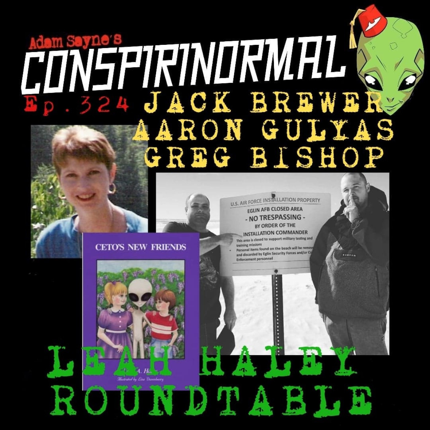 Conspirinormal Episode 324- Leah Haley Roundtable (Aaron Gulyas, Greg Bishop, Jack Brewer)