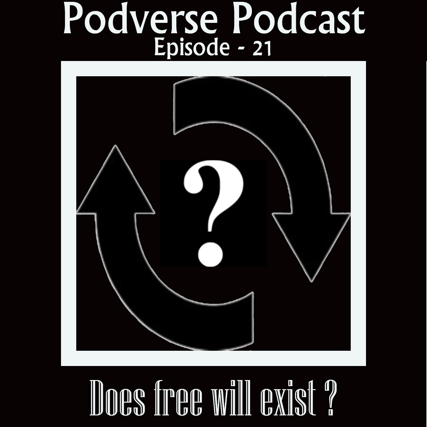 Does free will exist? - Episode 21