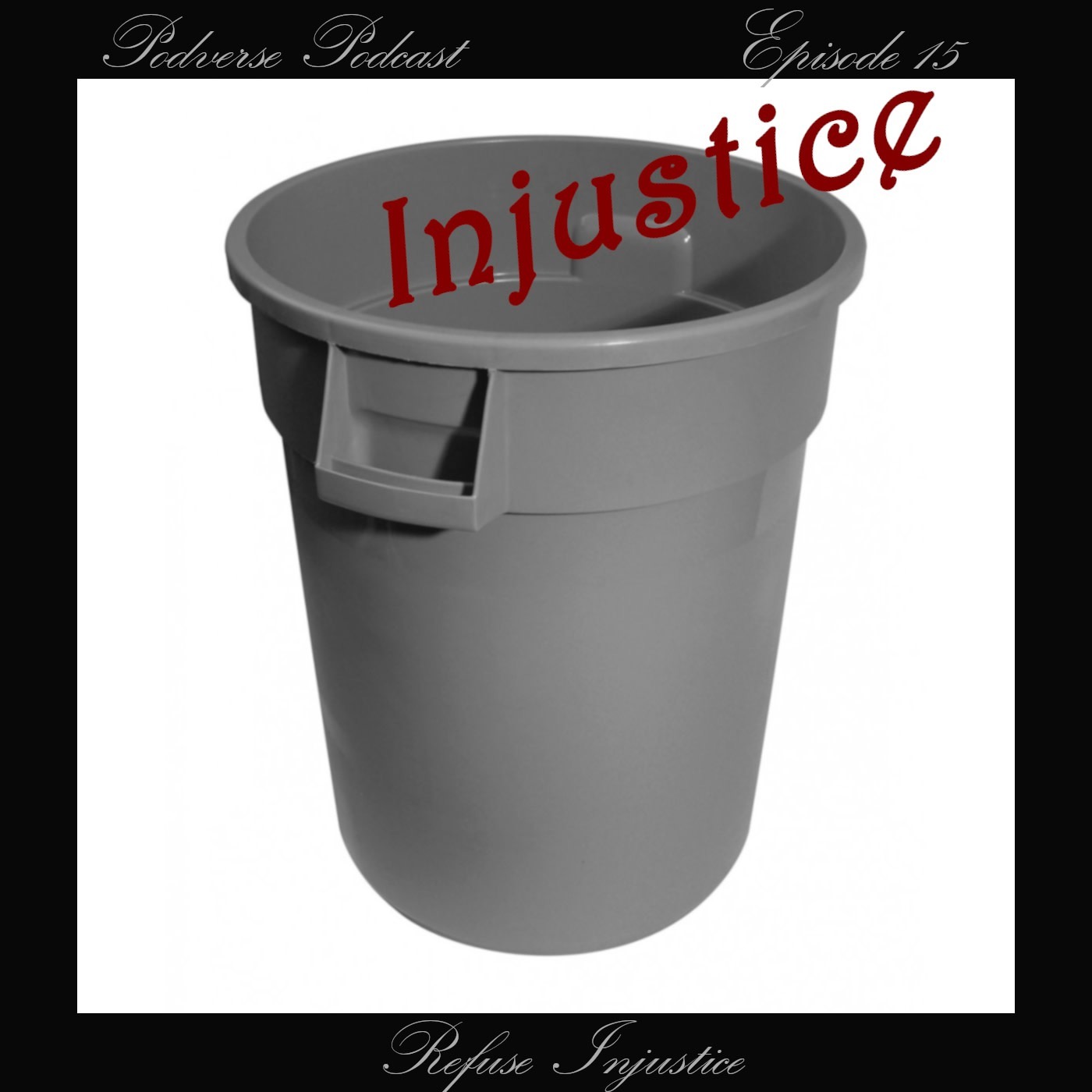Refuse injustice.  - Episode 15
