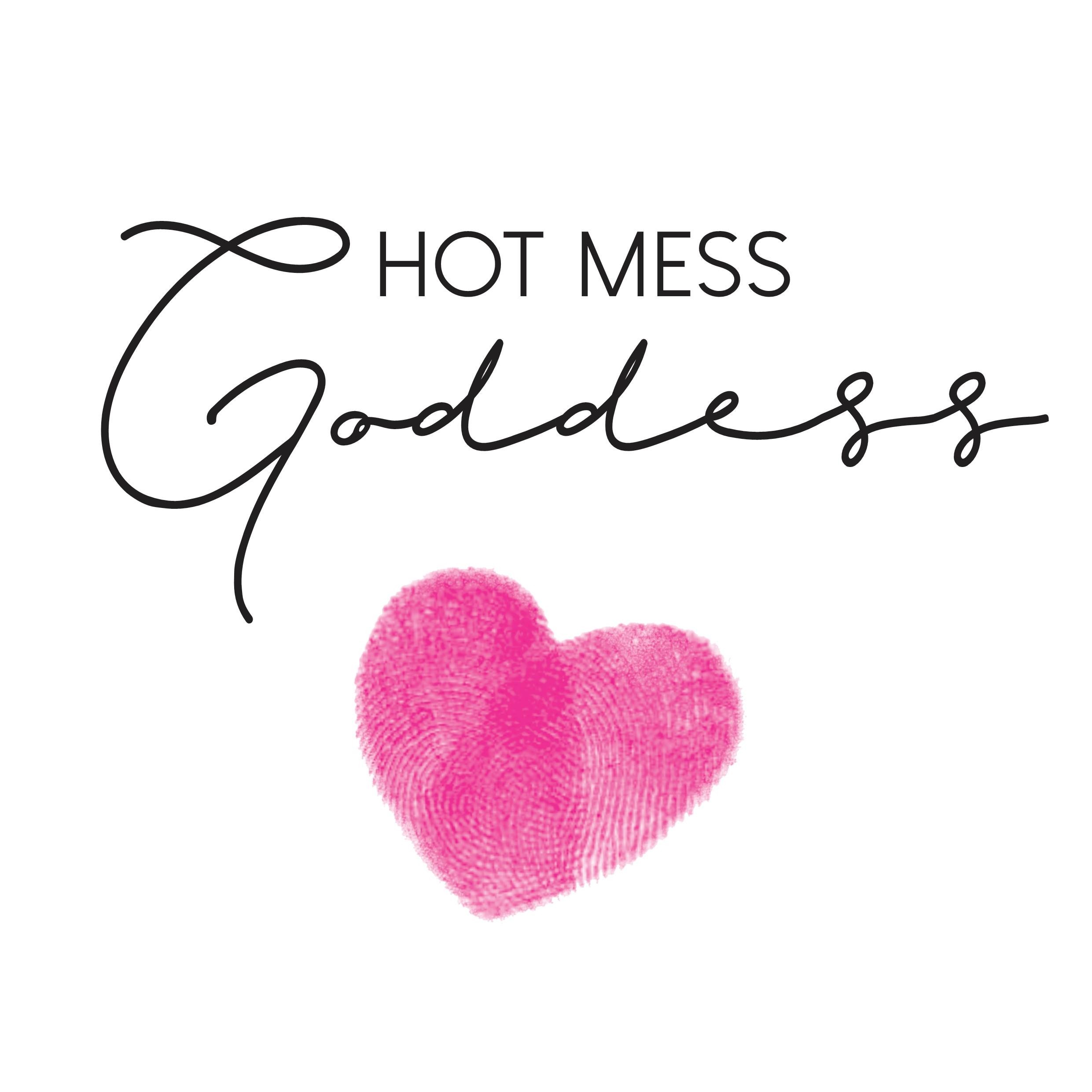 Hot Mess Goddess