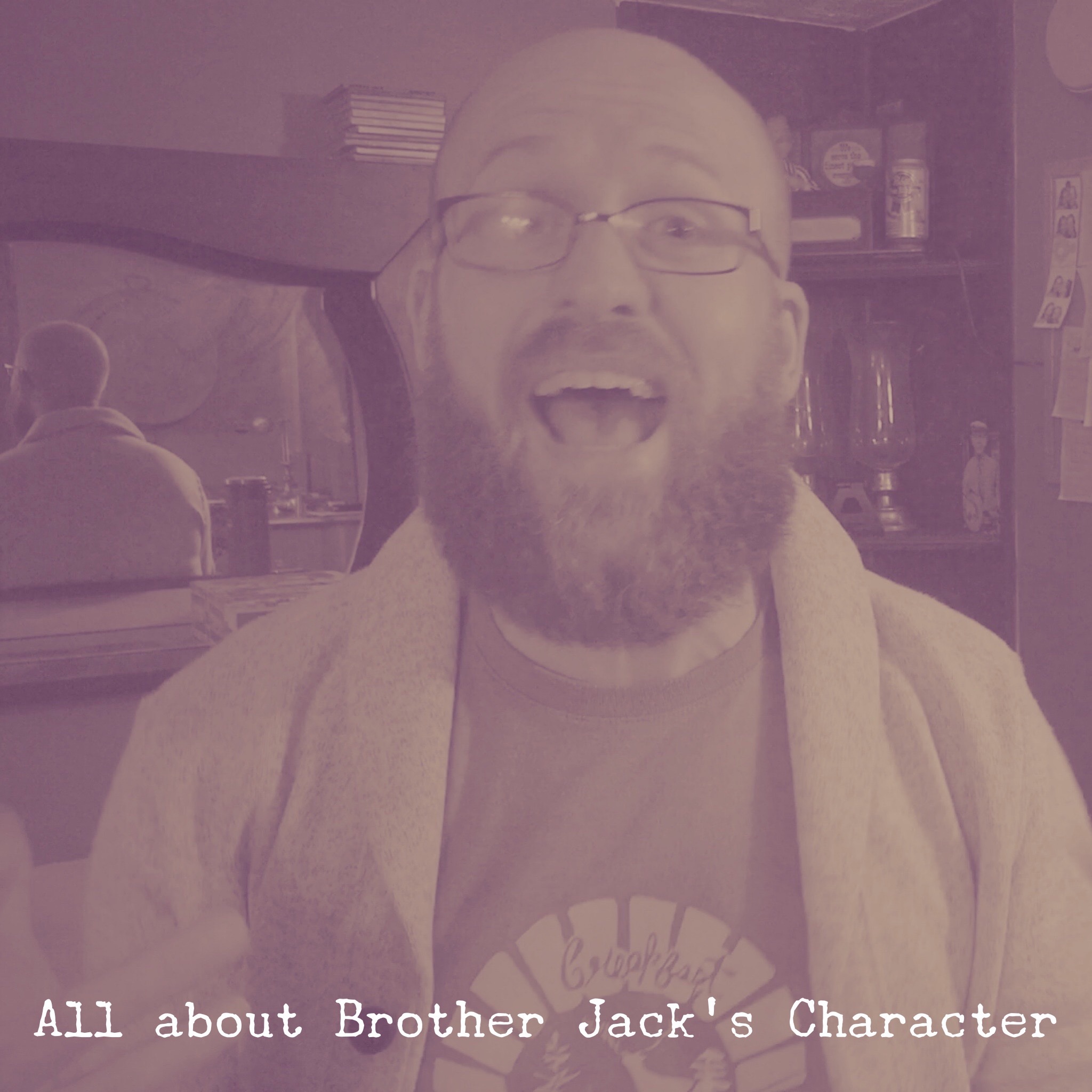 33 All about Brother Jack's Character