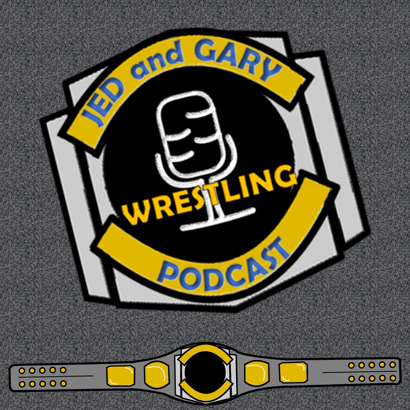 Jed and Gary Wrestling Podcast