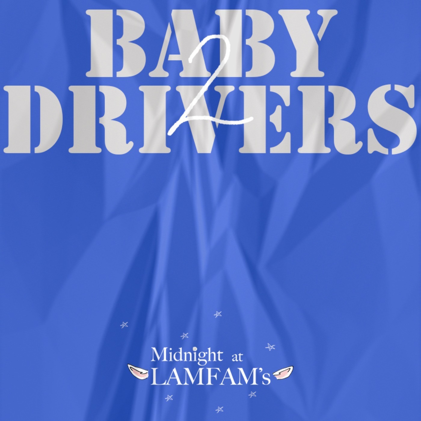 S1 E2: Baby Drivers (pt. 2) S1 E2: Baby Drivers (pt. 2)