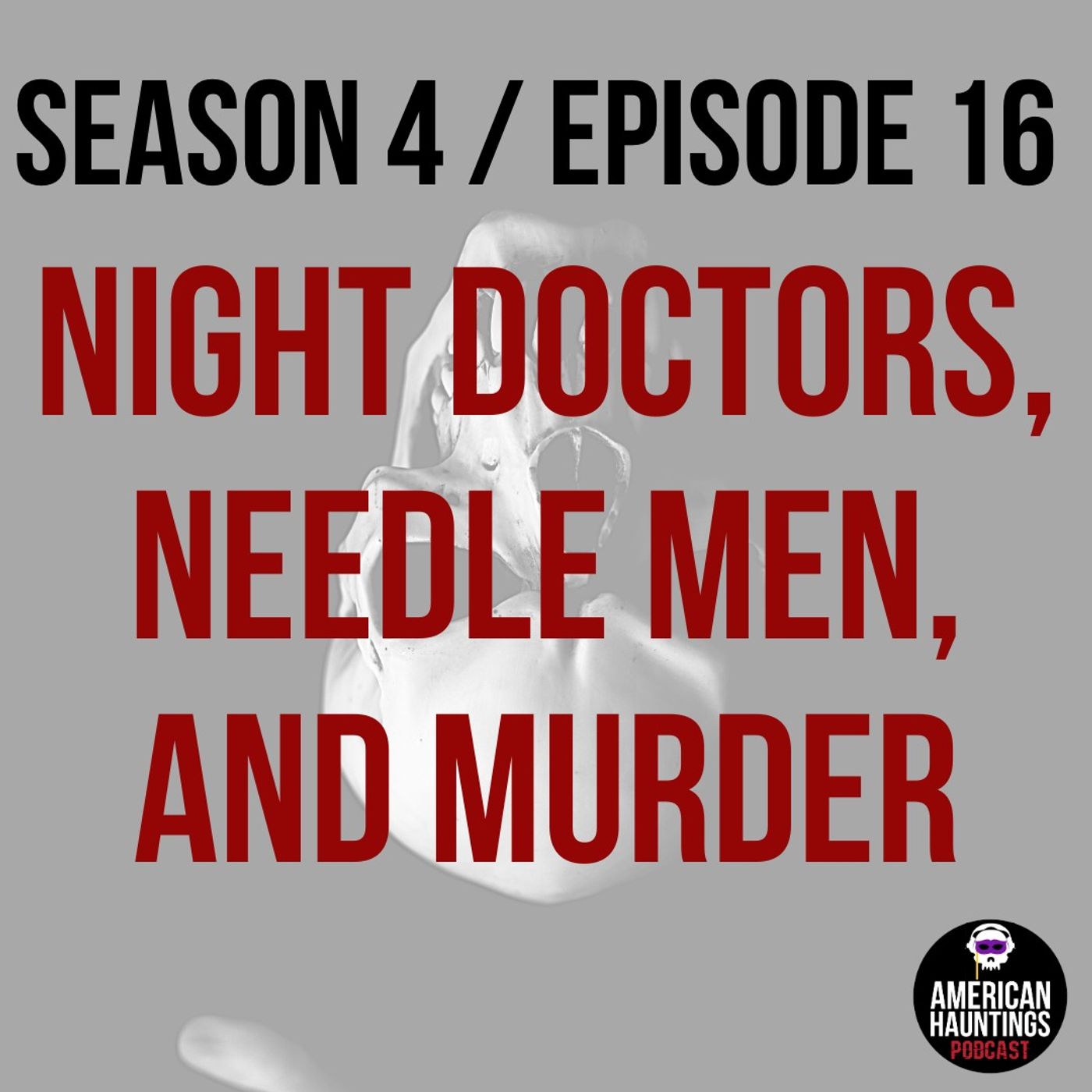 Night Doctors, Needle Men, And Murder