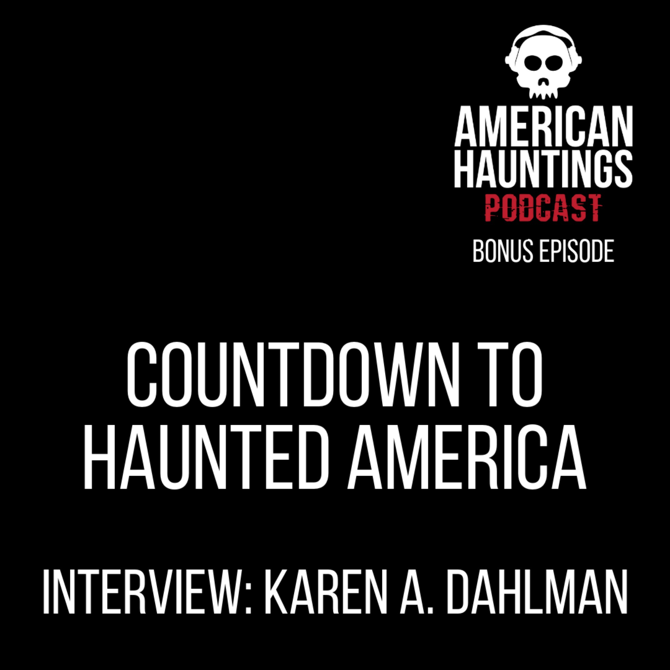 Interview with Karen A. Dahlman (Haunted America Conference)