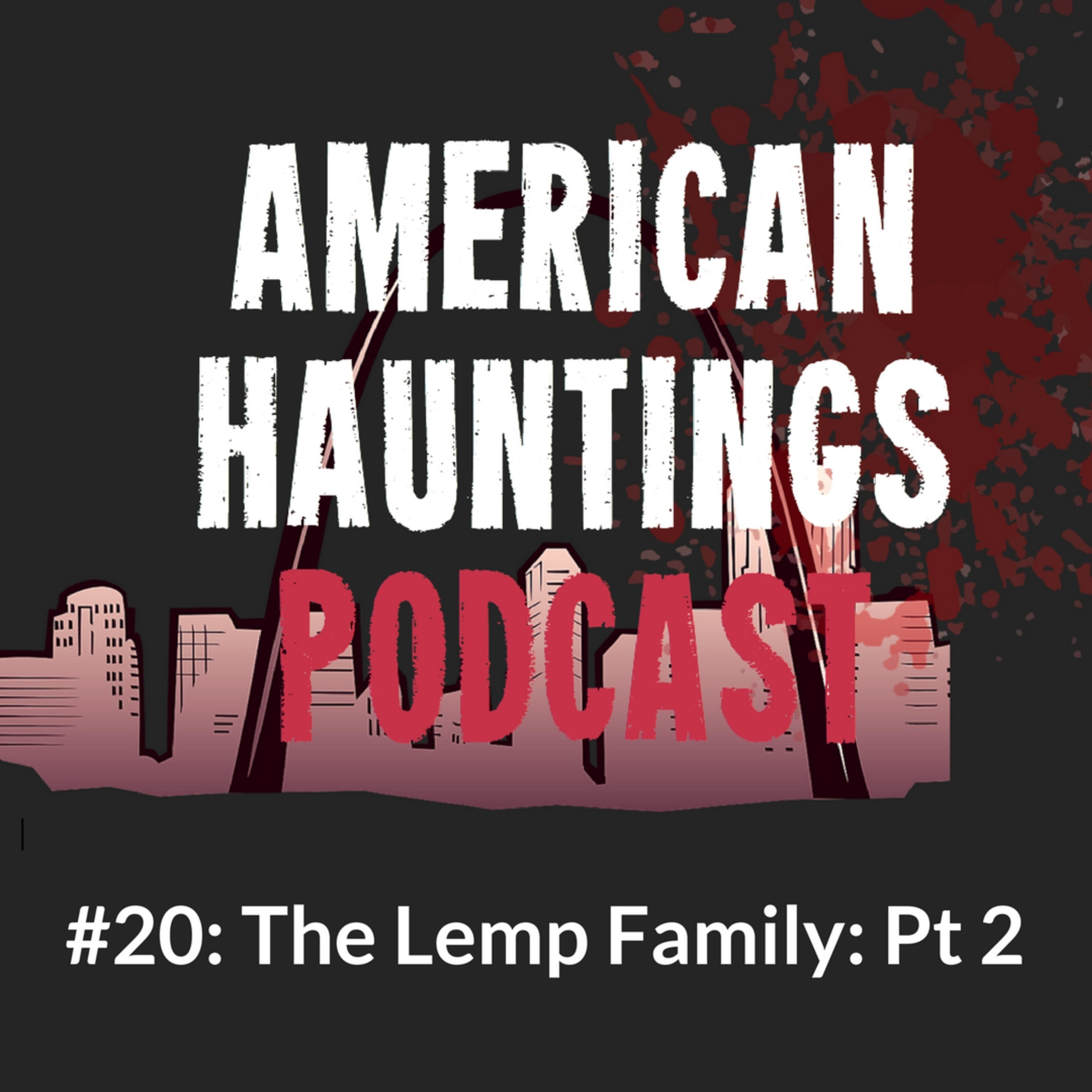 AHP 20: The Lemp Family pt 2 (The Lemps Beneath St. Louis)