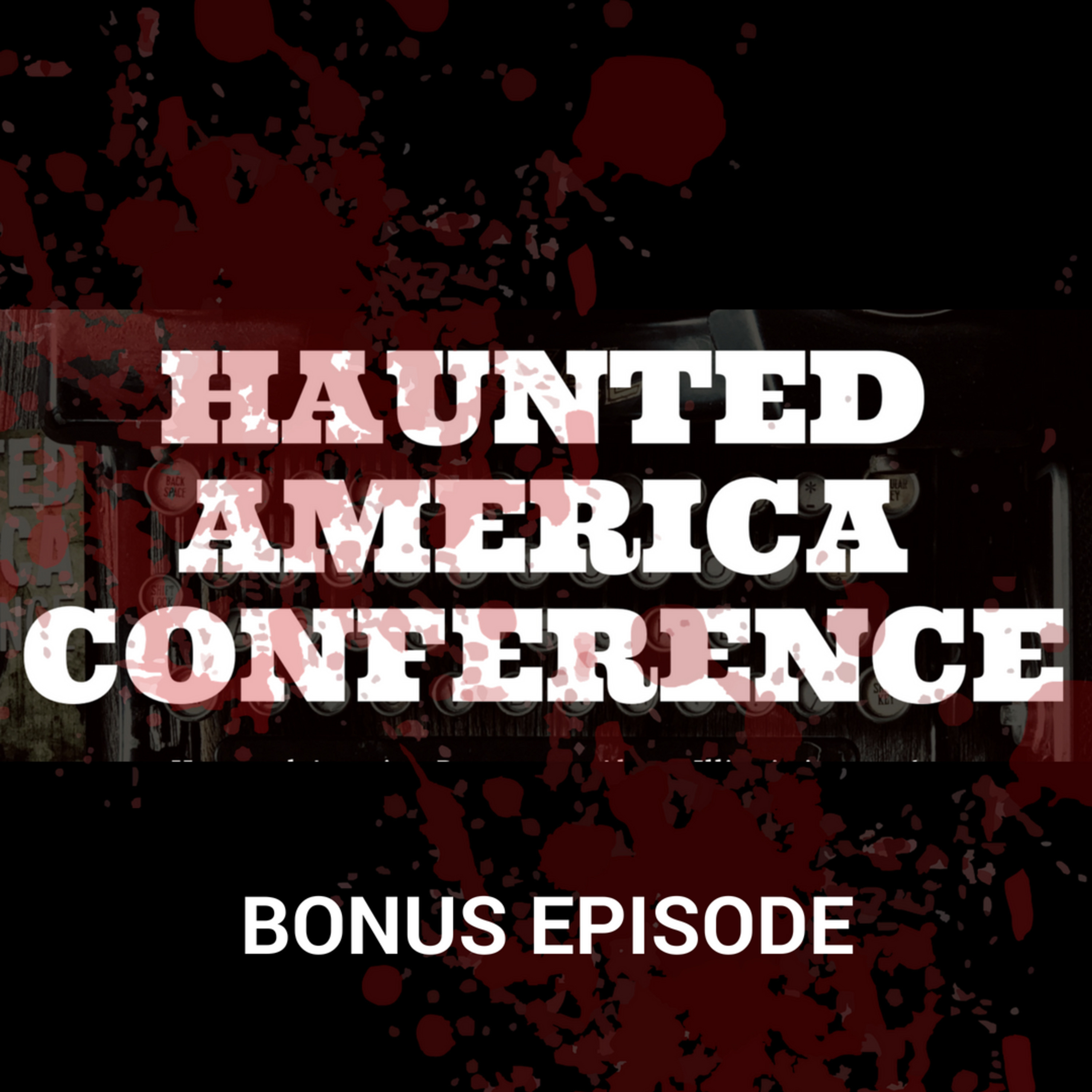 2018 Haunted America Conference (LIVE)