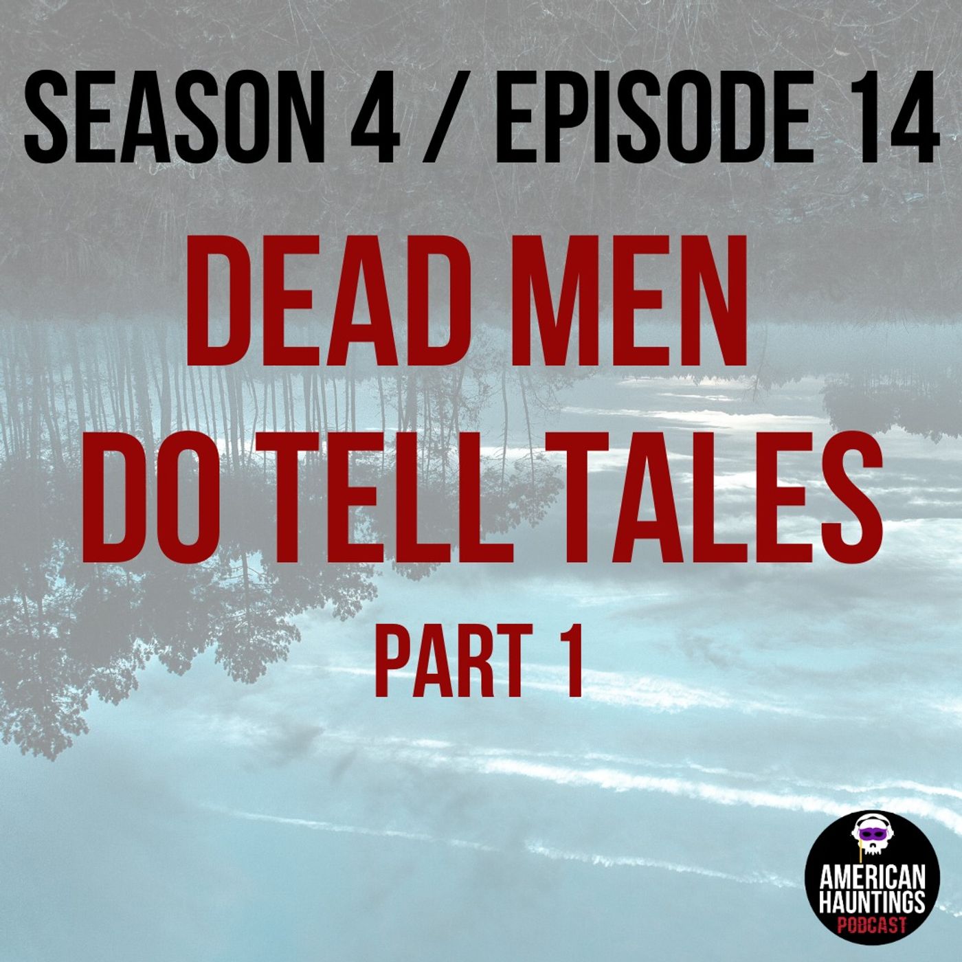 Dead Men Do Tell Tales part 1