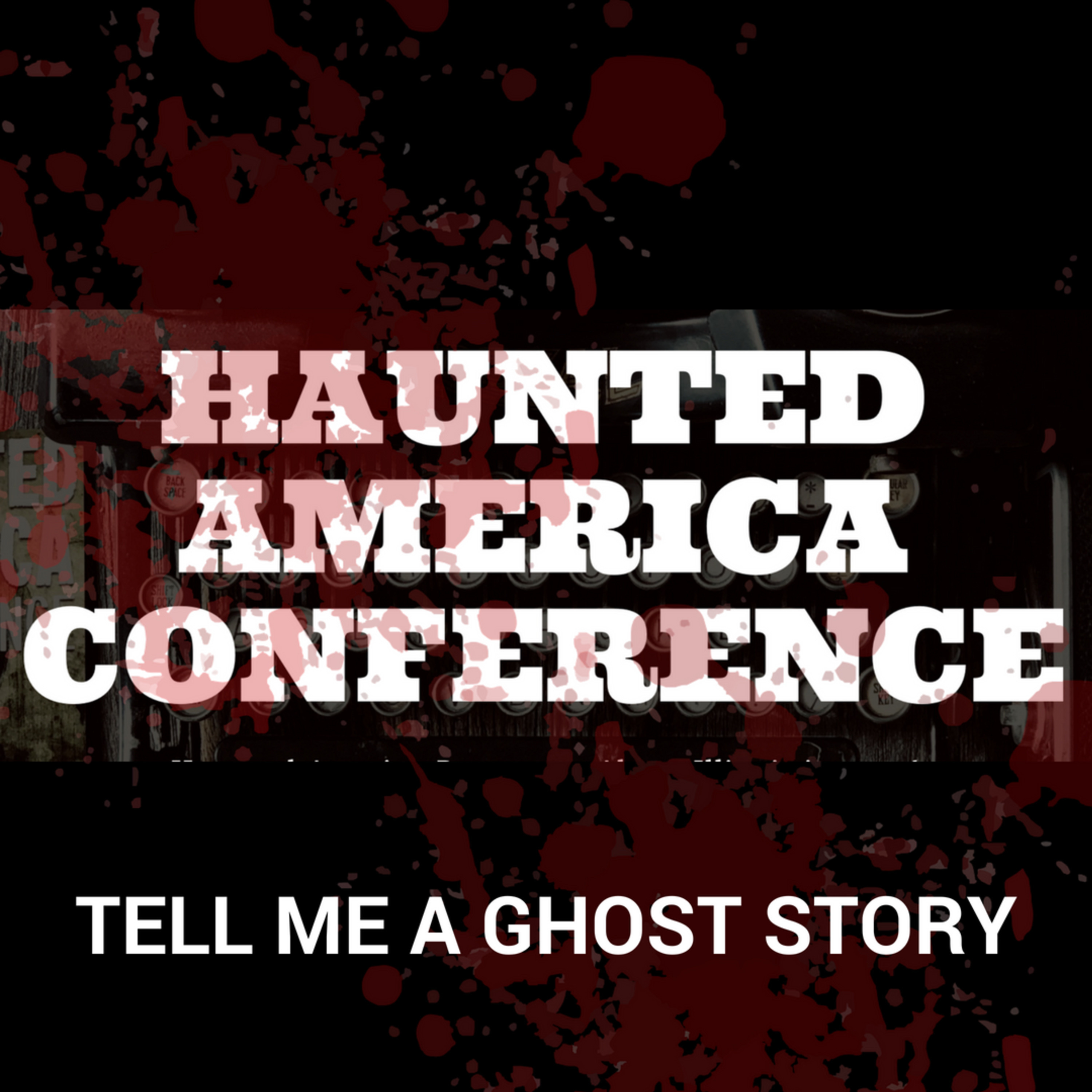 cover of episode Tell Me A Ghost Story (LIVE from the Haunted America Conference 2018)