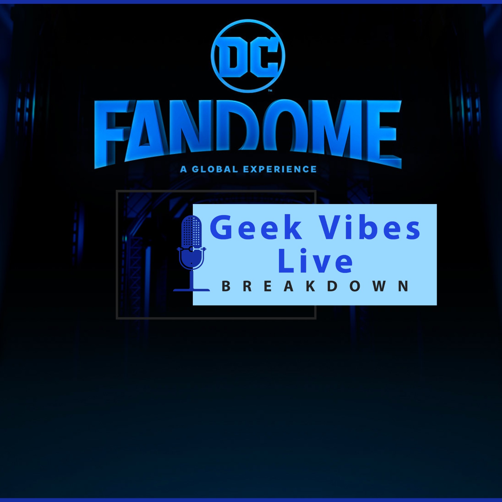 Geek Vibes Live: Breakdown episode artwork