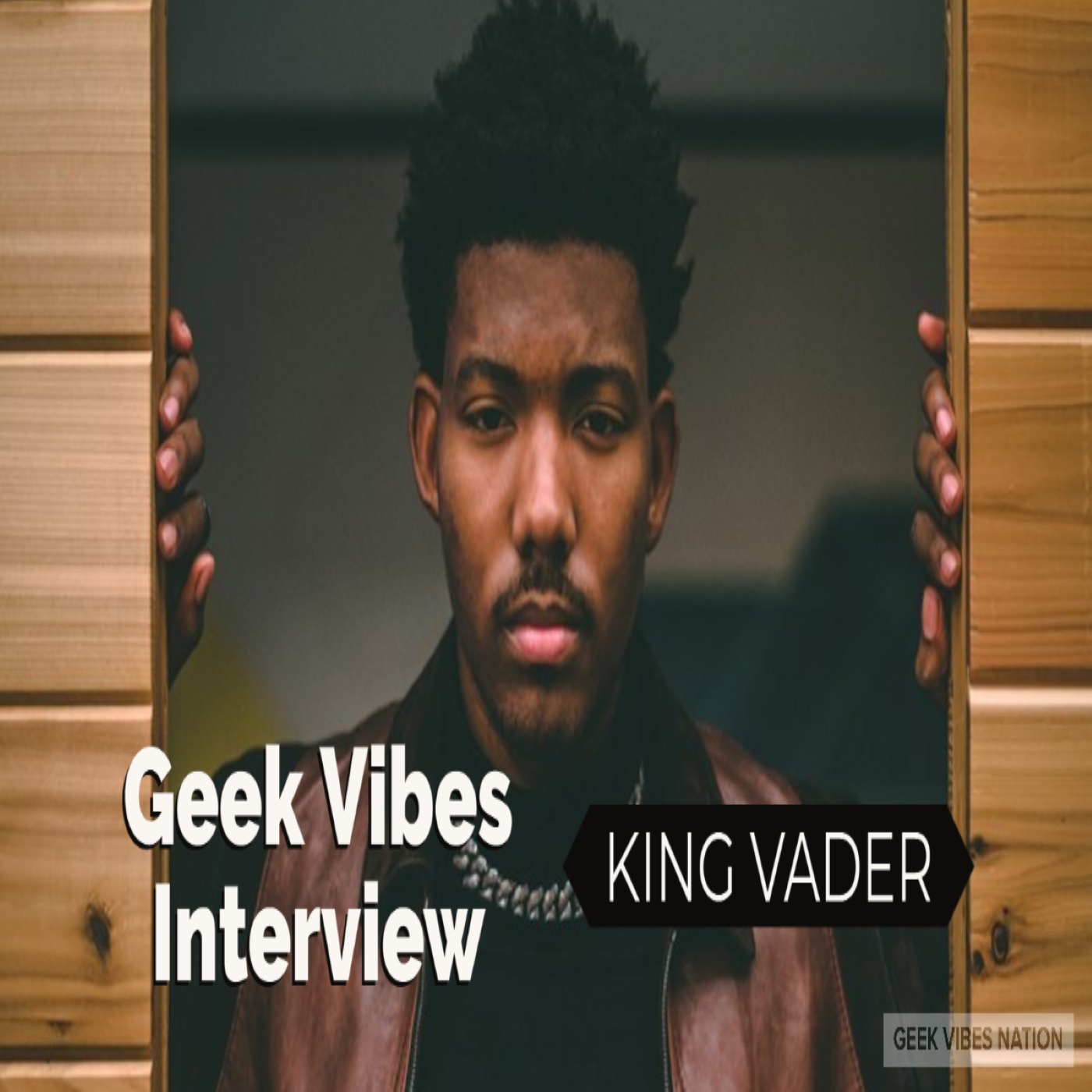 Geek Vibes Interview w/ King Vader episode artwork