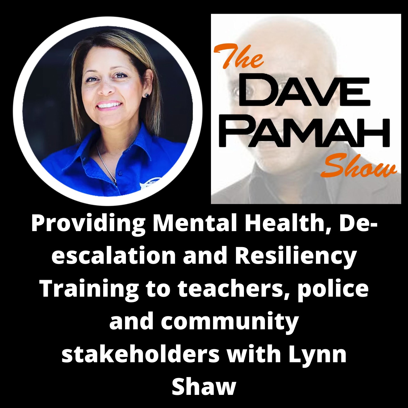Providing Mental Health, De-escalation and Resiliency Training to teachers, police and community stakeholders with Lynn Shaw