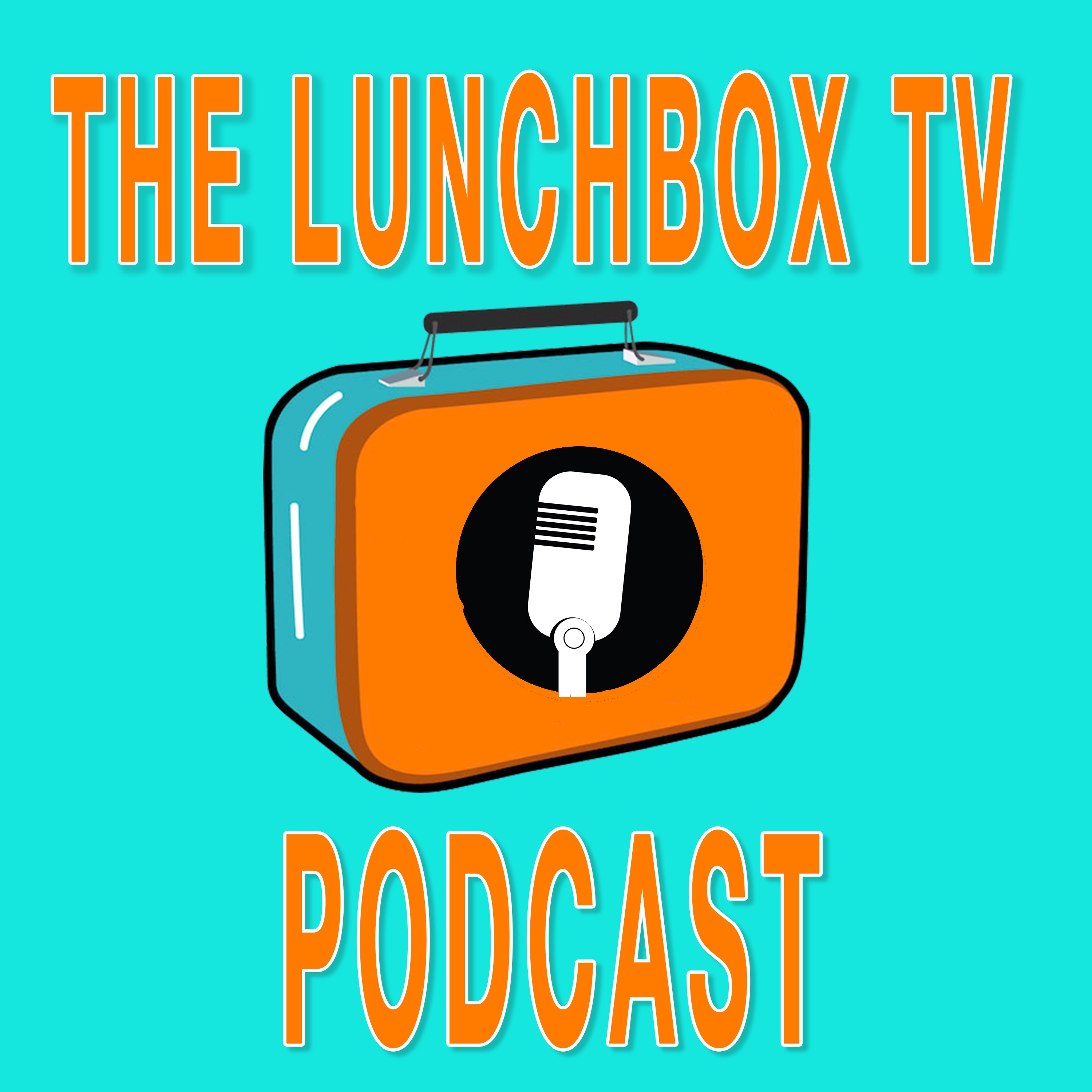 The Lunchbox TV Podcast