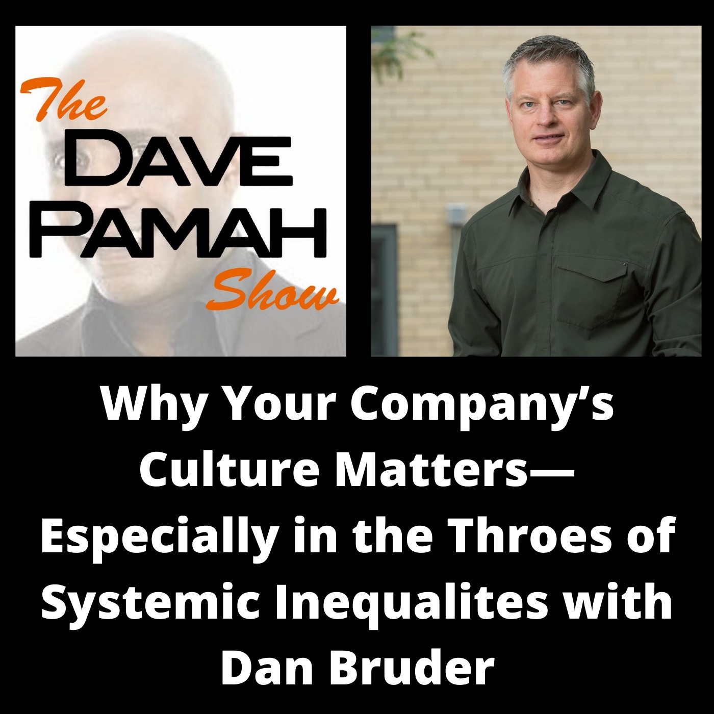 Why Your Company’s Culture Matters— Especially in the Throes of Systemic Inequalites with Dan Bruder