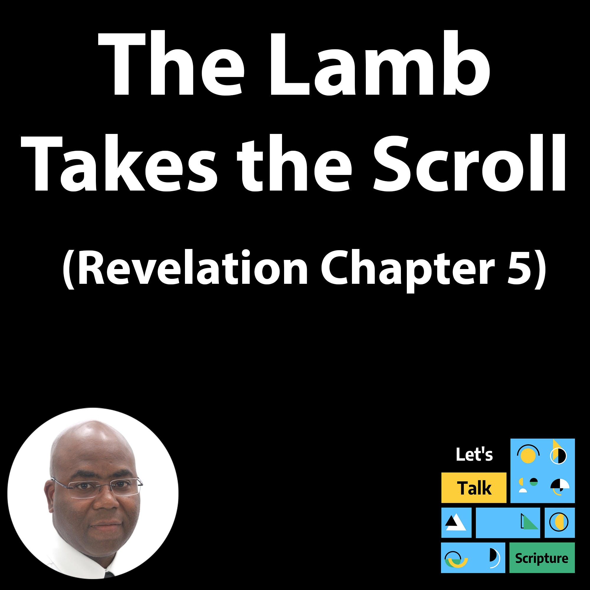The Lamb Takes The Scroll | Revelation 5 | Study of Revelation episode artwork