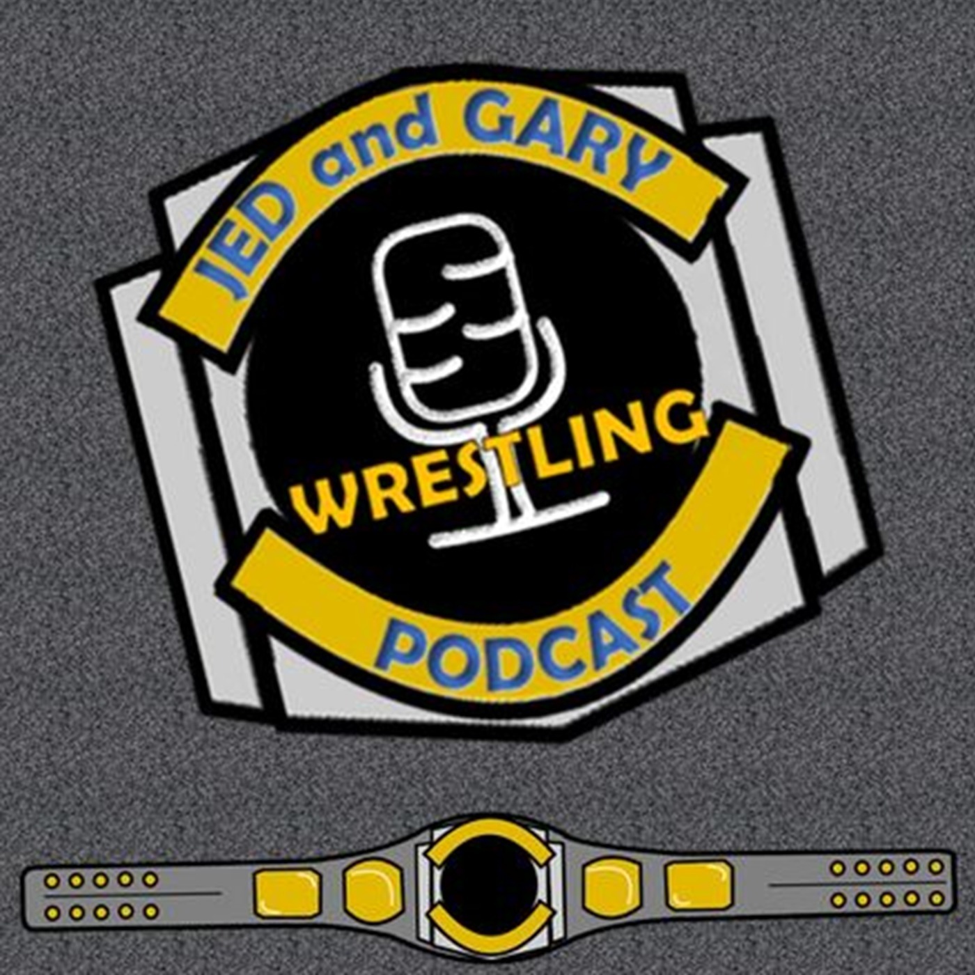 Jed and Gary Wrestling Podcast