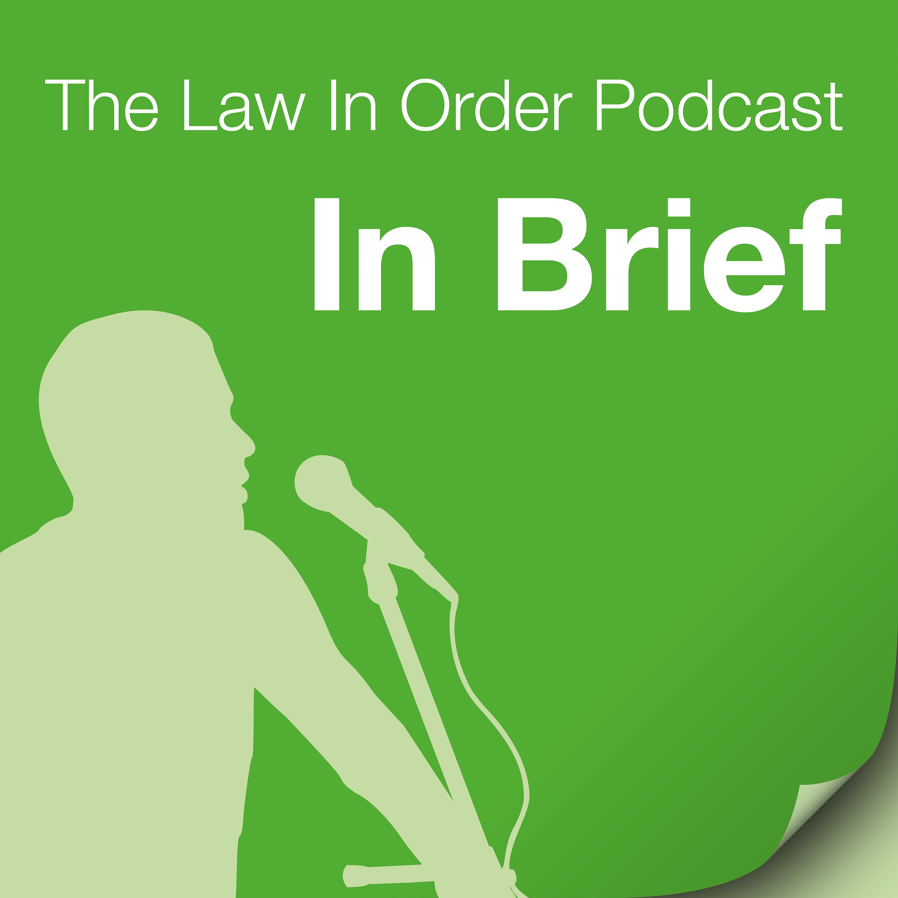 In Brief, a Podcast by Law In Order