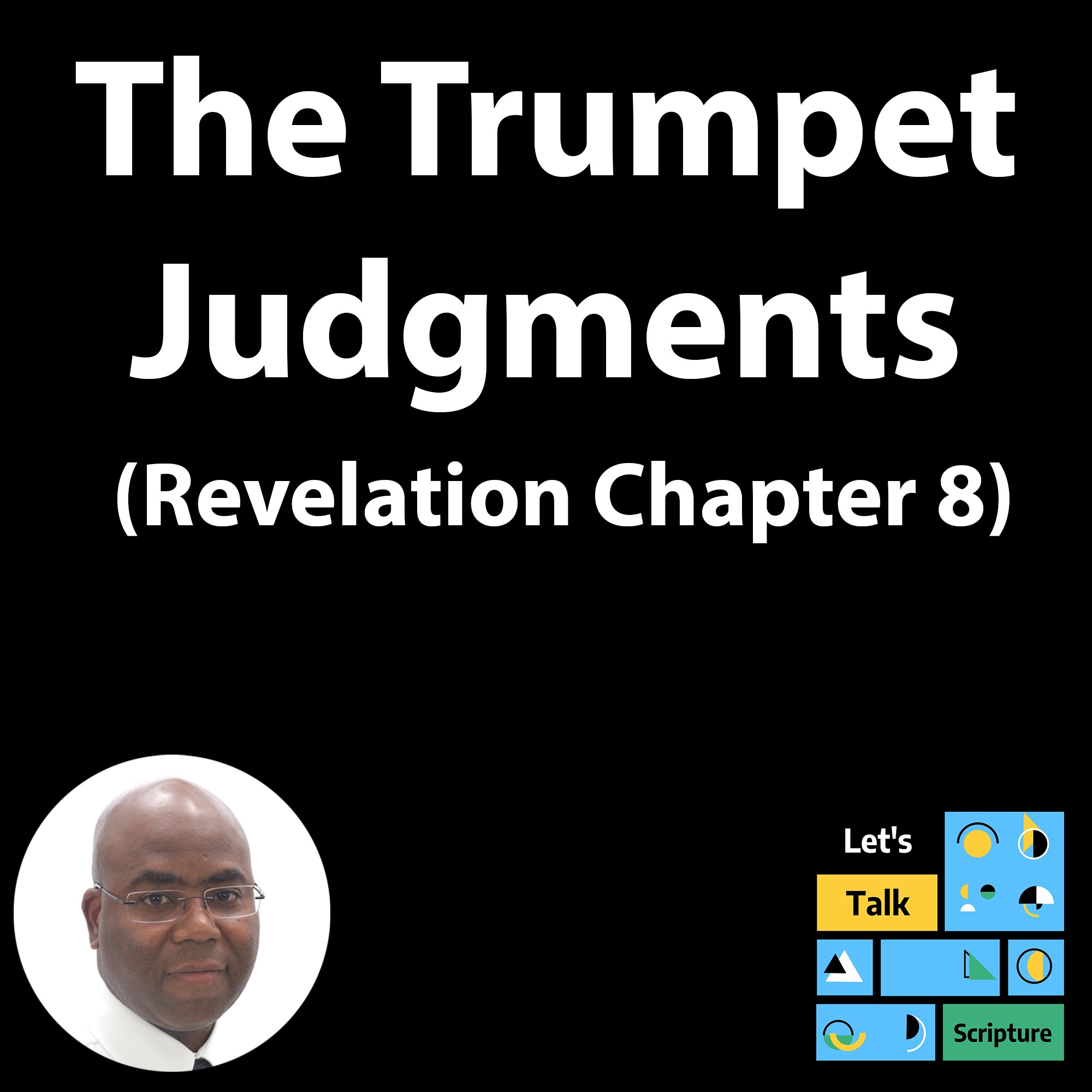 The Trumpet Judgments | Revelation Chapter 8 | Study of Revelation episode artwork