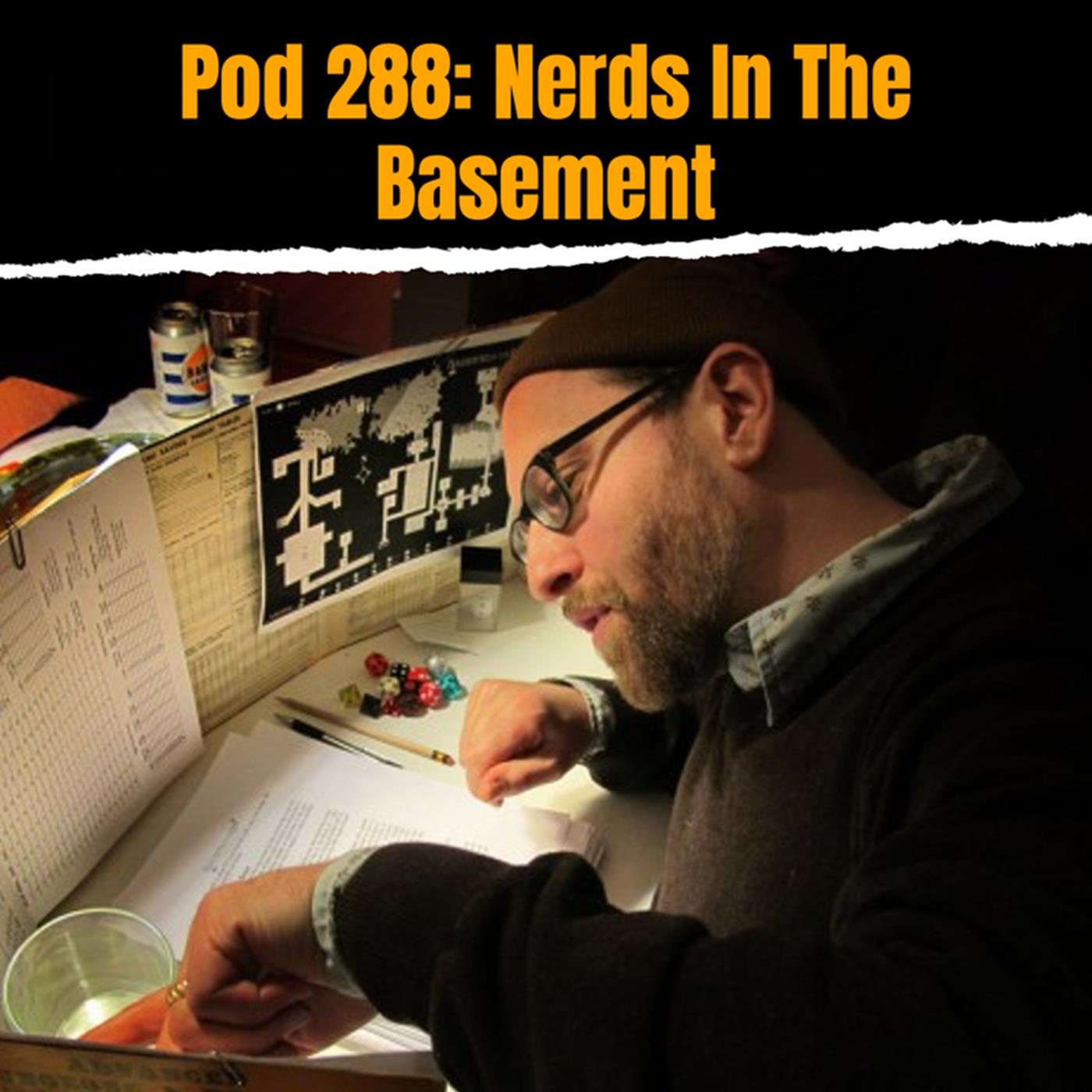 Pod 288 : Nerds in the Basement
