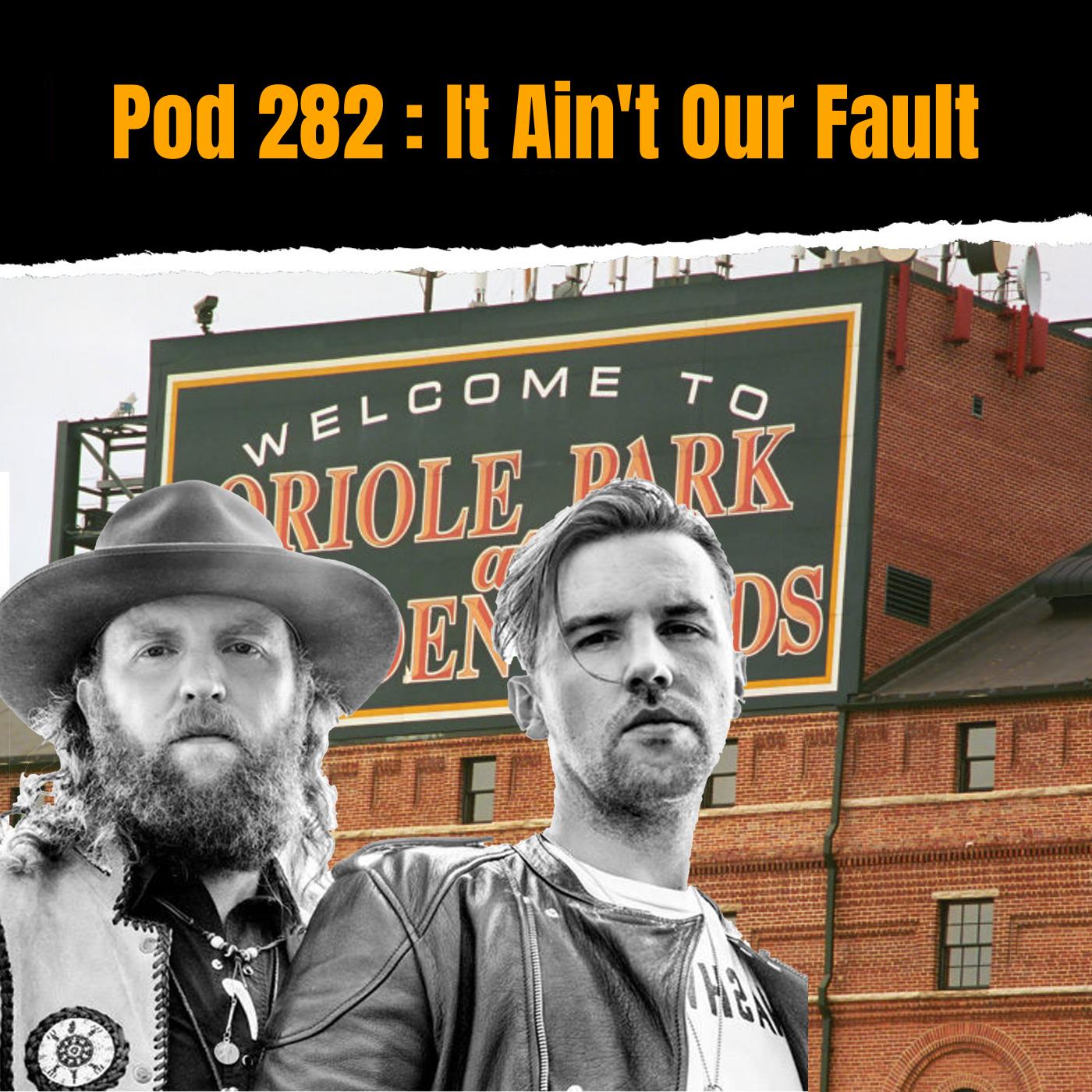 Pod 282 : It's Not Our Fault