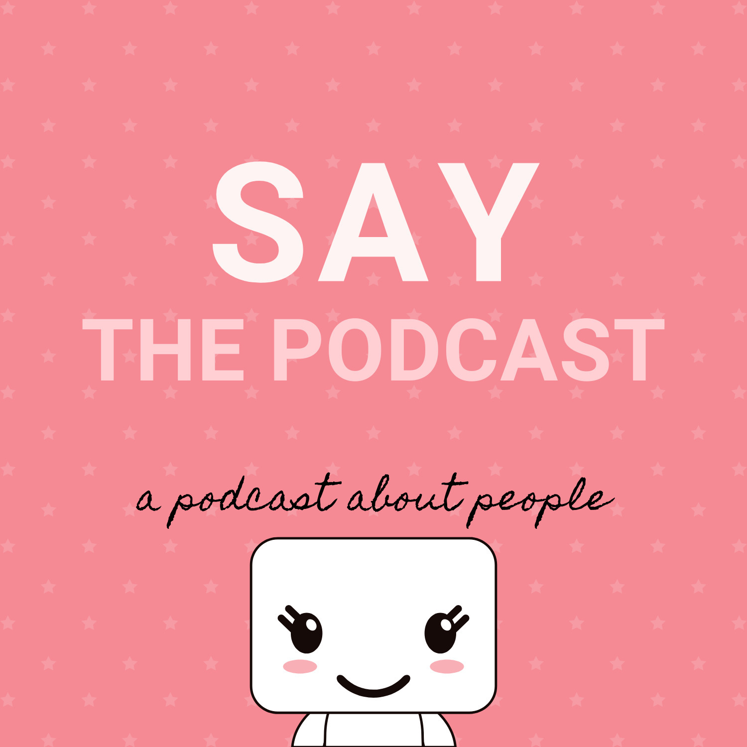 Say The Podcast