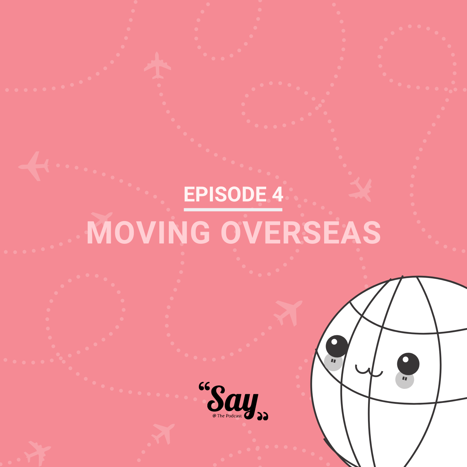 EPISODE 4: Moving Overseas