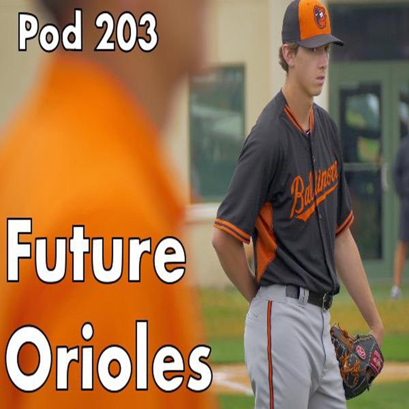 Pod 203 : Future Orioles episode artwork