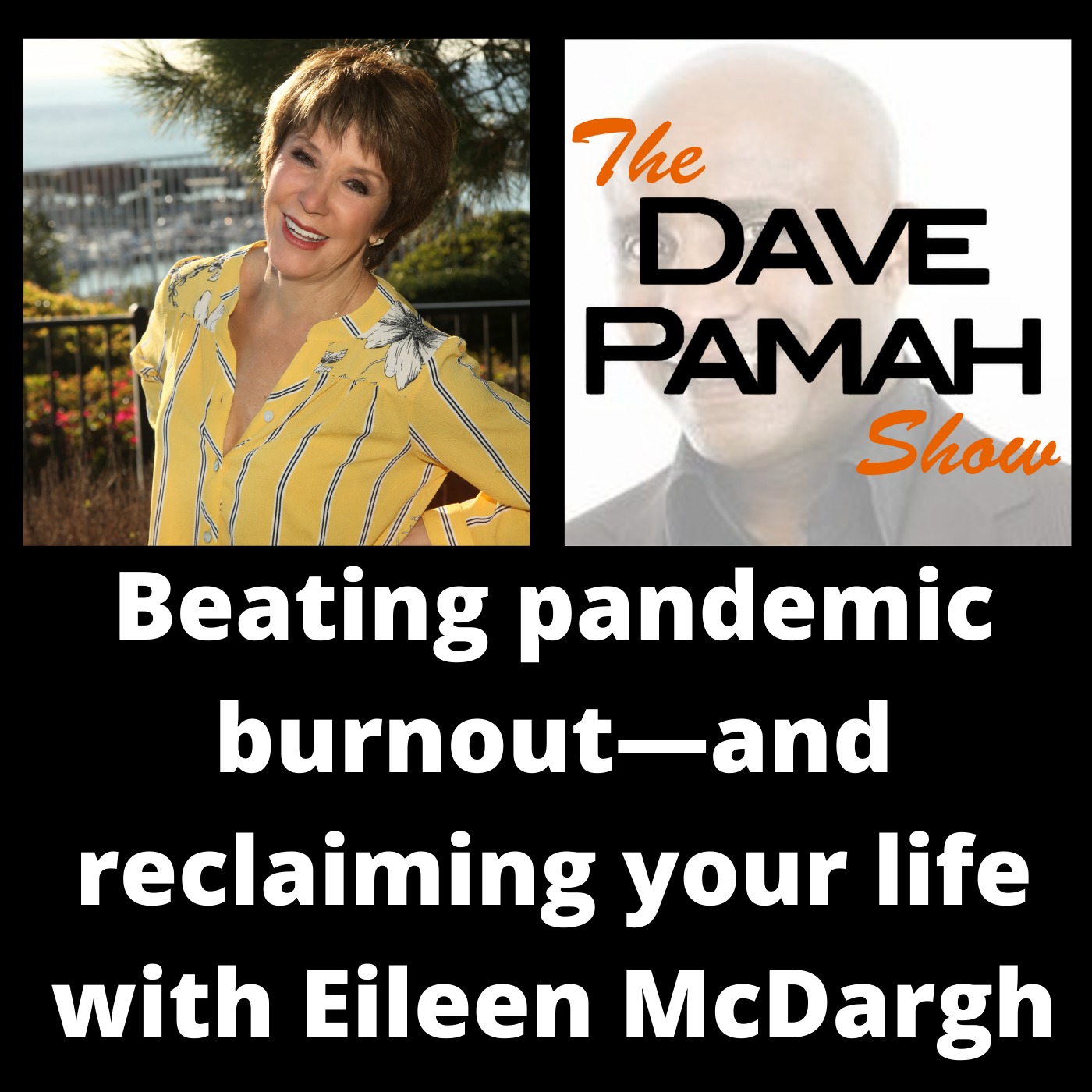 Beating pandemic burnout—and reclaiming your life with Eileen McDargh