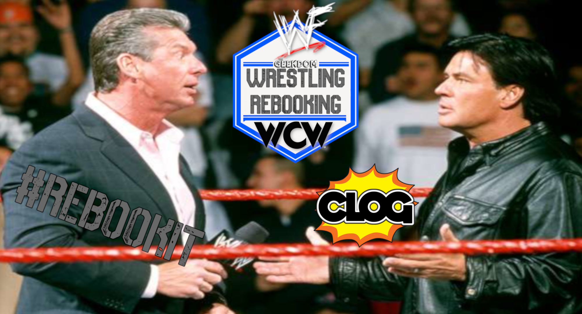 CLOG: Issue 84: WRESTLING REBOOKING: 84 WEEKS AND COUNTING