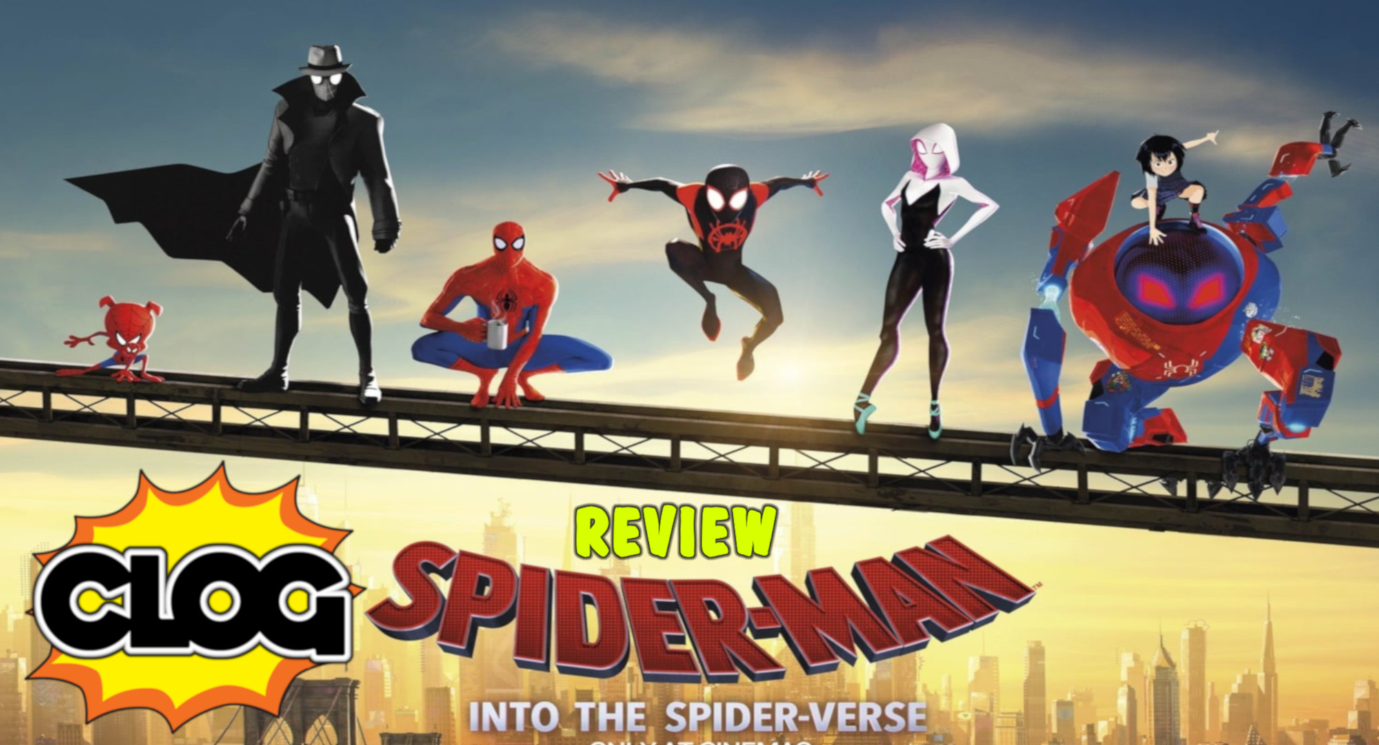 CLOG: Issue 91: SPIDER-MAN: INTO THE SPIDERVERSE REVIEW