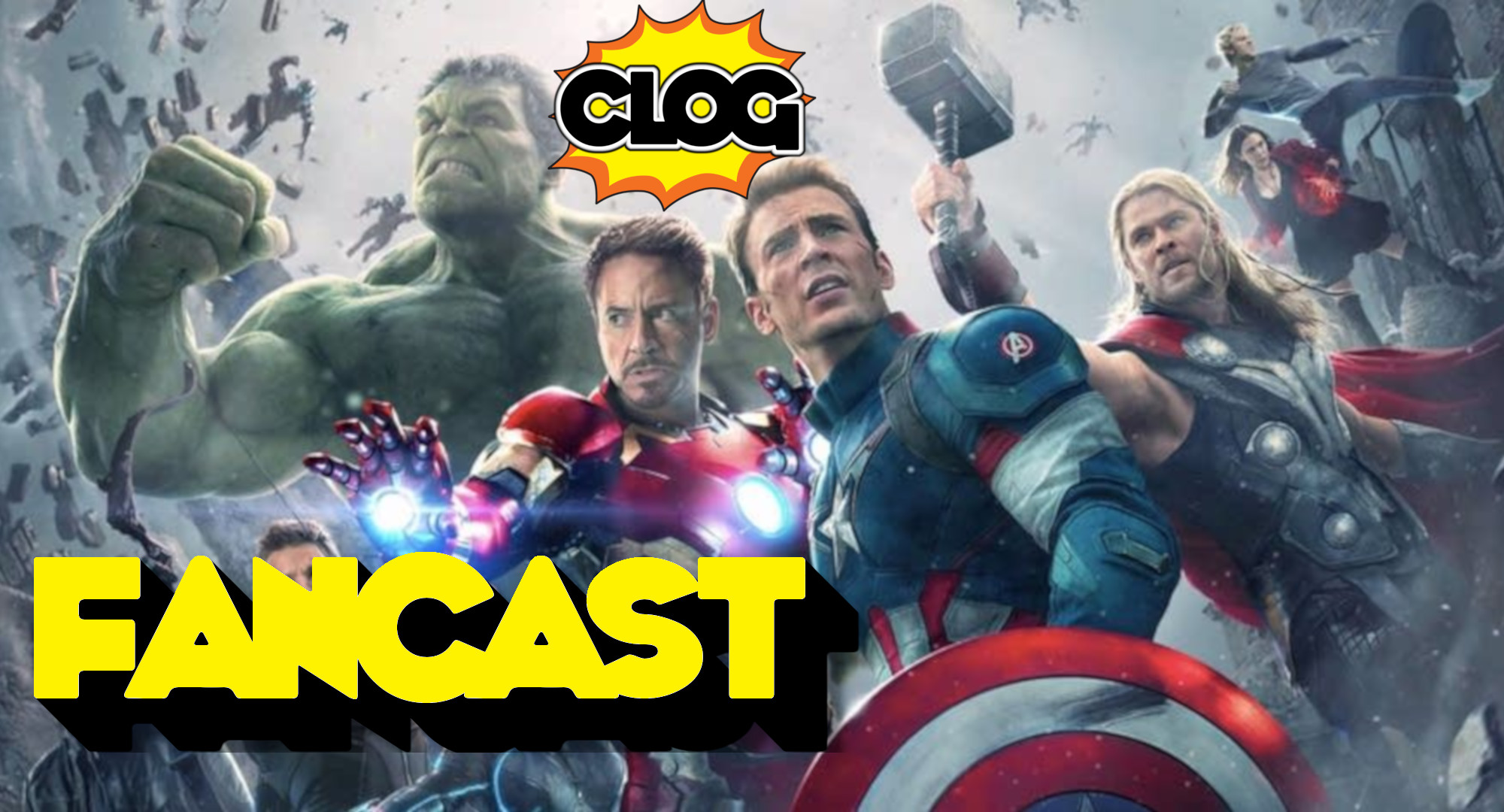CLOG: ISSUE 93: FANCAST: MCU THE NEXT CHAPTER (PART 1)