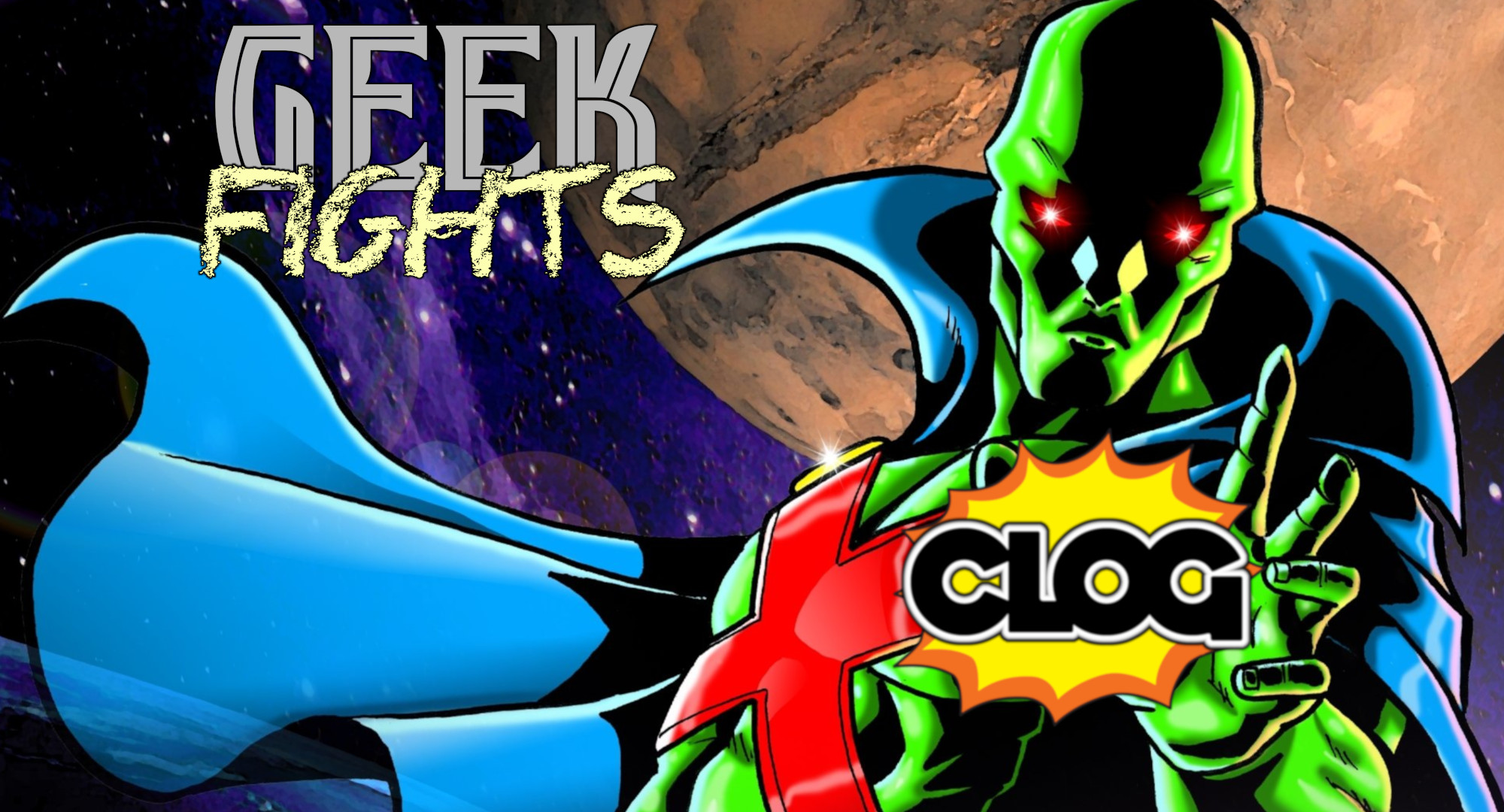 CLOG: Issue 85: MARTIAN MANHUNTER VS.: Round 1 of 5: GEEK FIGHTS